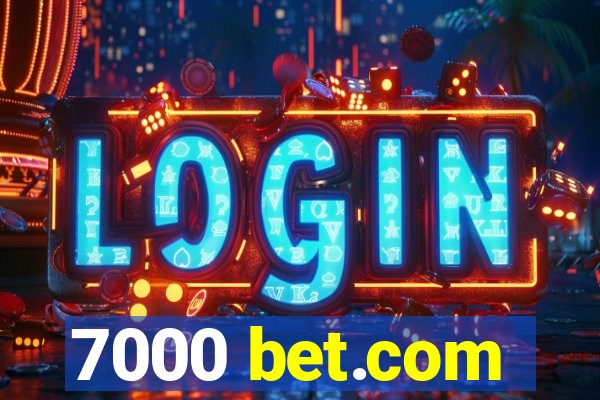 7000 bet.com